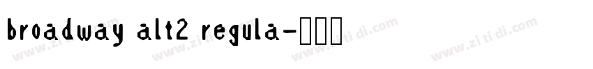 broadway alt2 regula字体转换